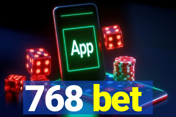 768 bet